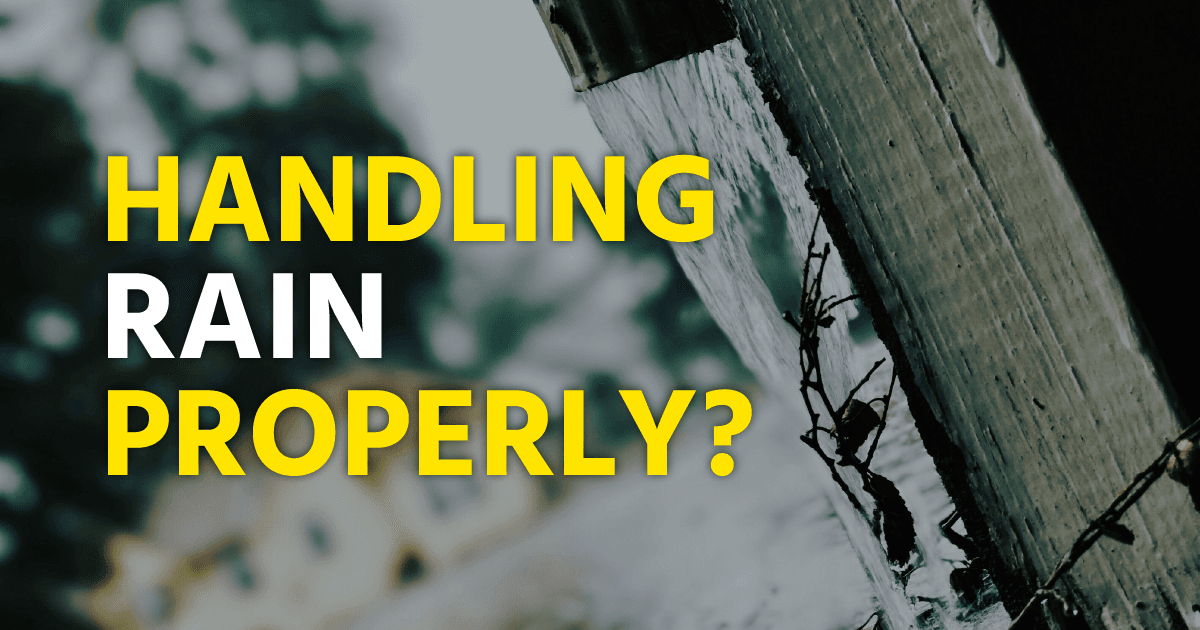 handling rain properly