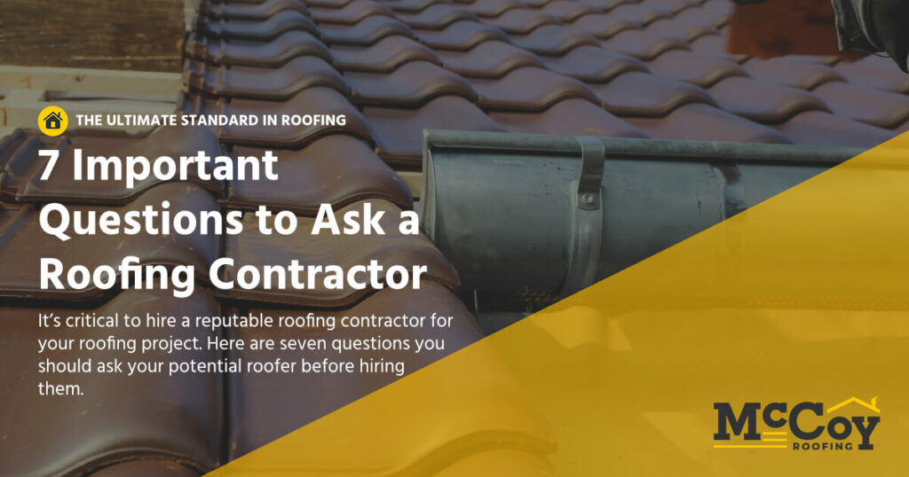 What Questions To Ask A Roofing Contractor | Mccoy Roofing