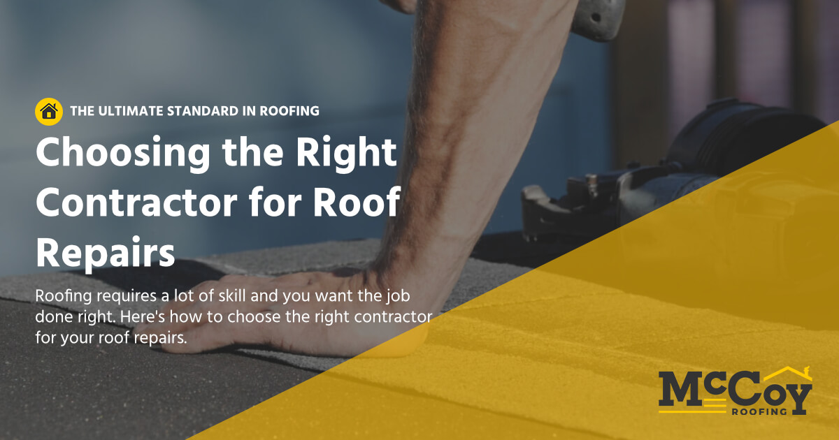 McCoy Roofing Contractors - Choosing the right contractor for roof repairs