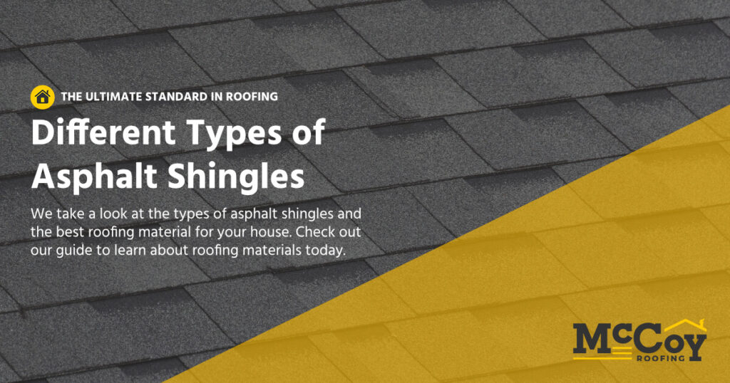 Different Types Of Asphalt Shingles | McCoy Roofing