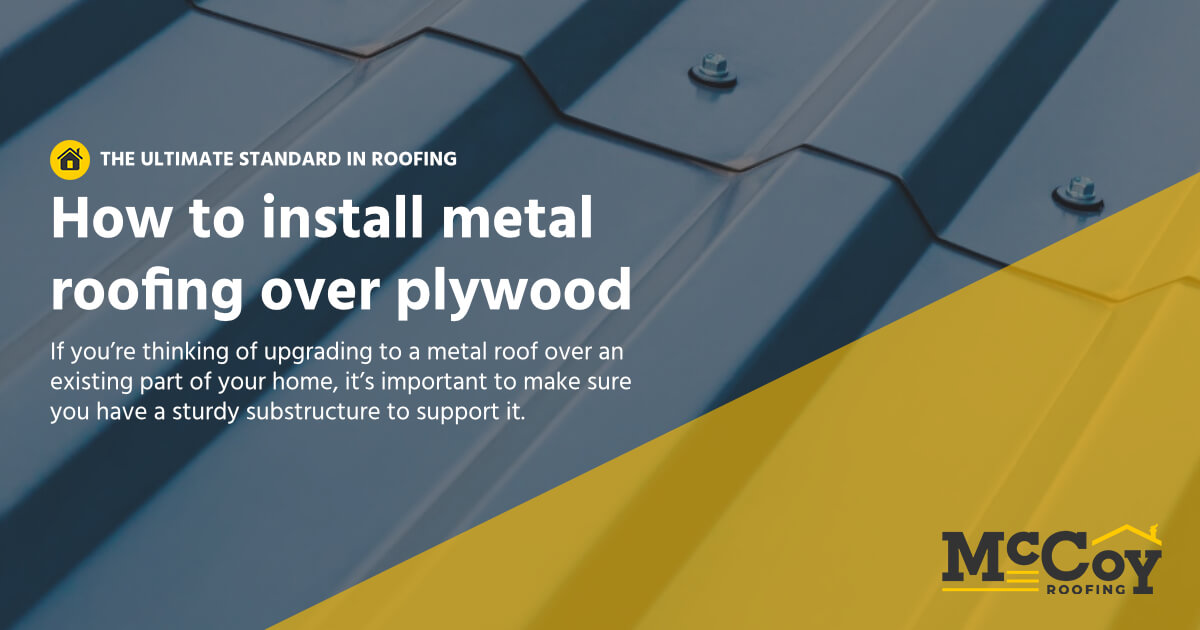 McCoy Roofing Contractors - How To Install Metal Roofing Over Plywood