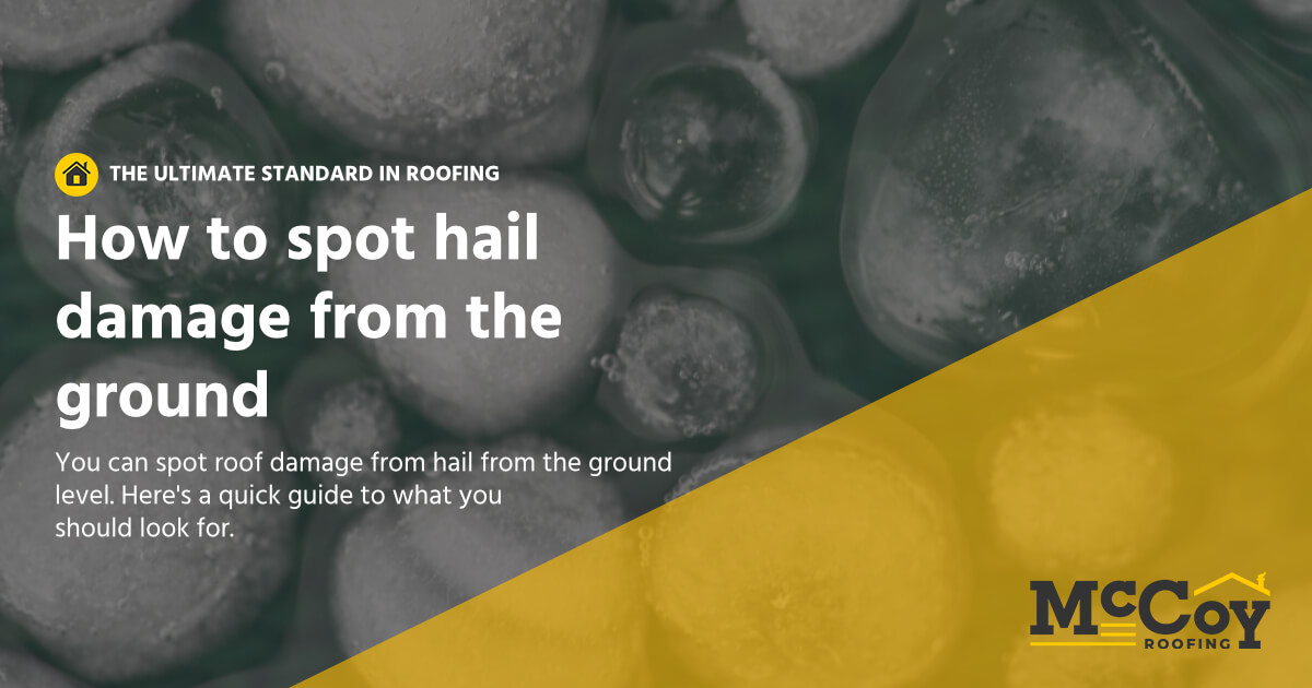 McCoy Roofing Contractors - How To Spot Hail Damage