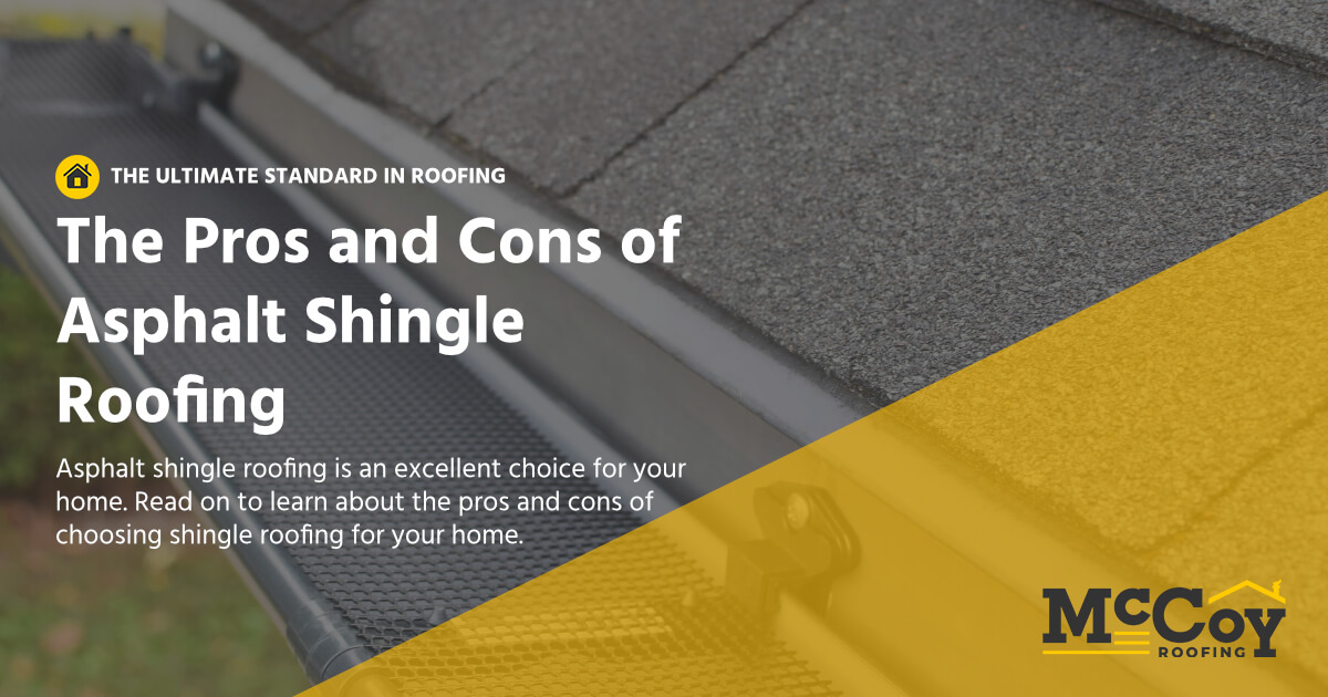 McCoy Roofing Contractors - The pros and cons of asphalt shingle roofing