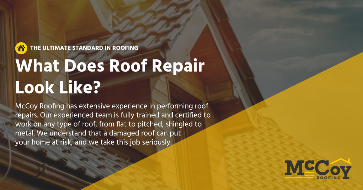 McCoy Roofing Contractors - What Does Roof Repair Look Like